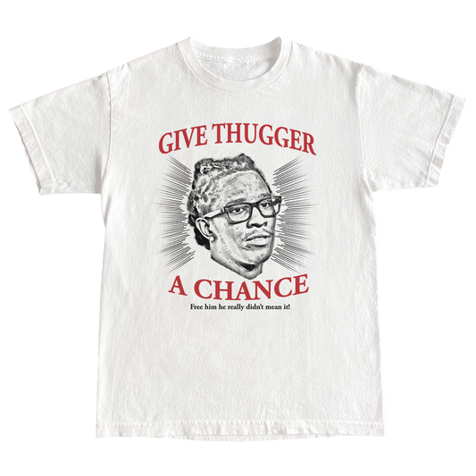 Give Thugger A Chance (White)
