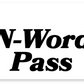 N-Word Pass